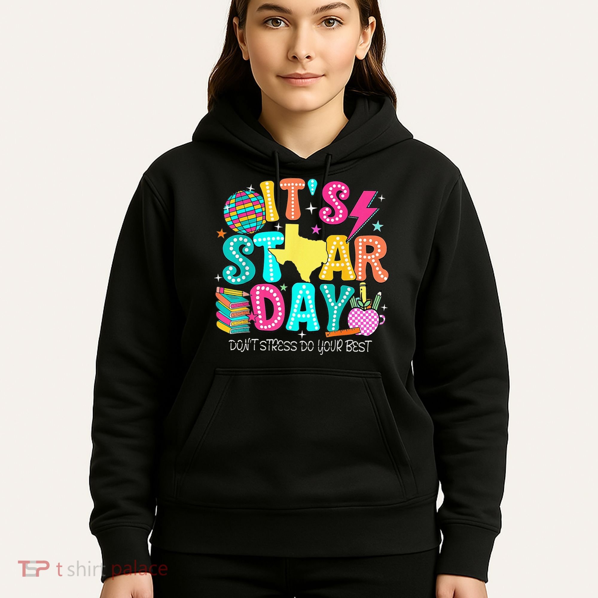 It's Staar Day Testing Day Exam Teachers State Testing Women Hoodie