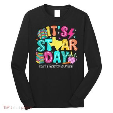 It's Staar Day Testing Day Exam Teachers State Testing Women Long Sleeve Shirt