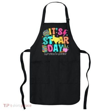It's Staar Day Testing Day Exam Teachers State Testing Women Apron