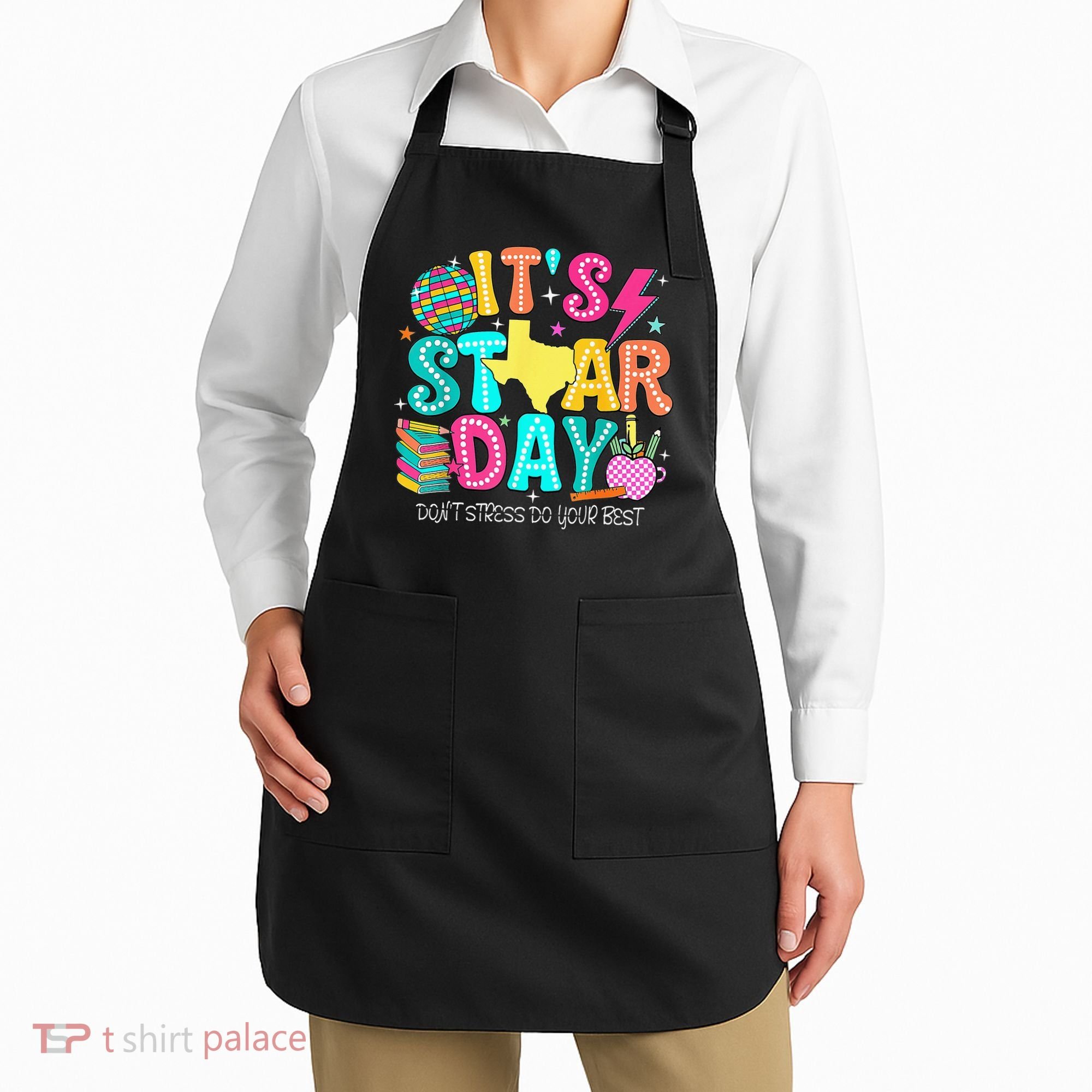 It's Staar Day Testing Day Exam Teachers State Testing Women Apron
