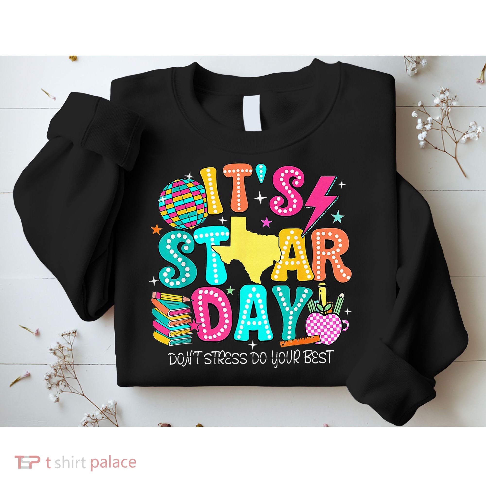 It's Staar Day Testing Day Exam Teachers State Testing Women Sweatshirt