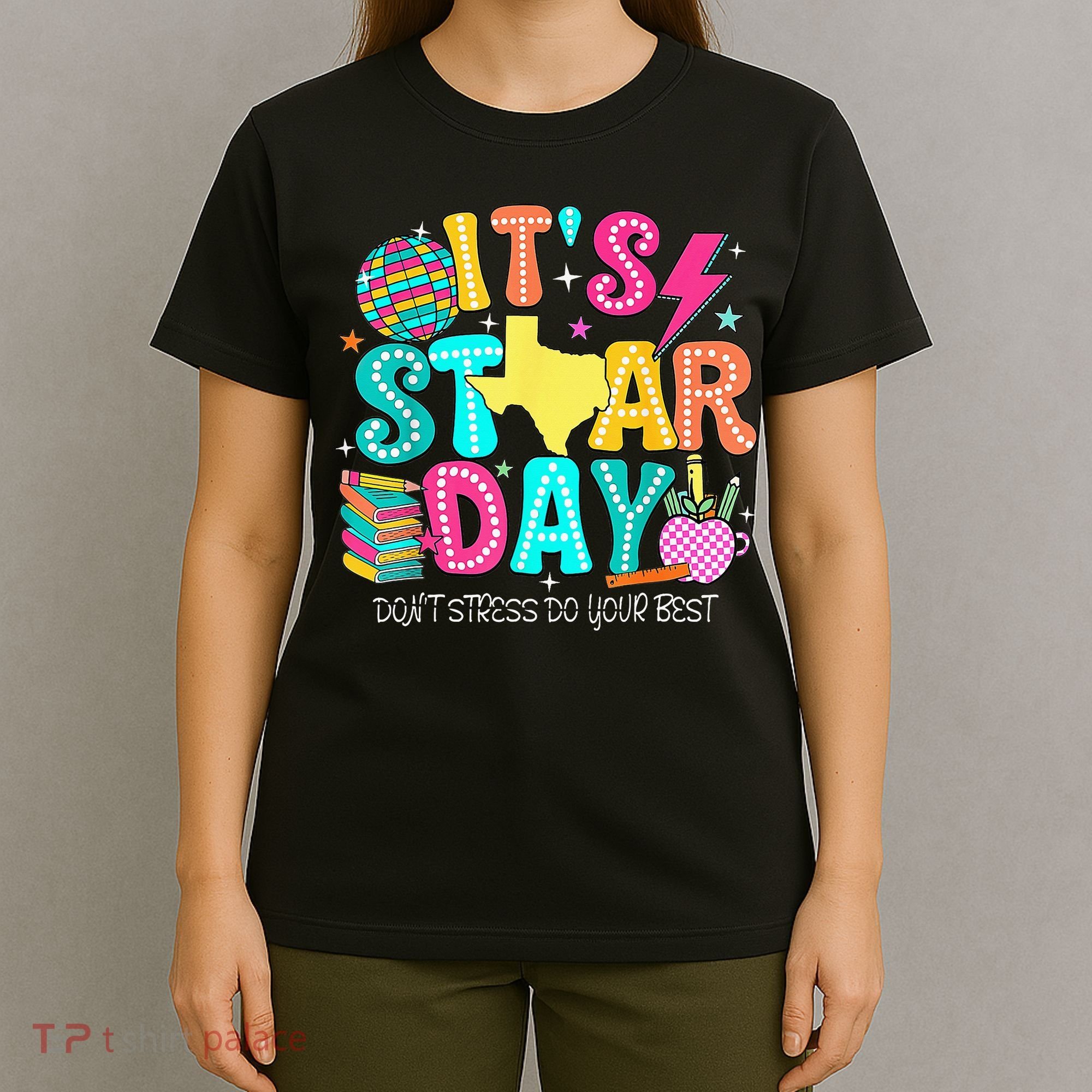 It's Staar Day Testing Day Exam Teachers State Testing Women T-Shirt