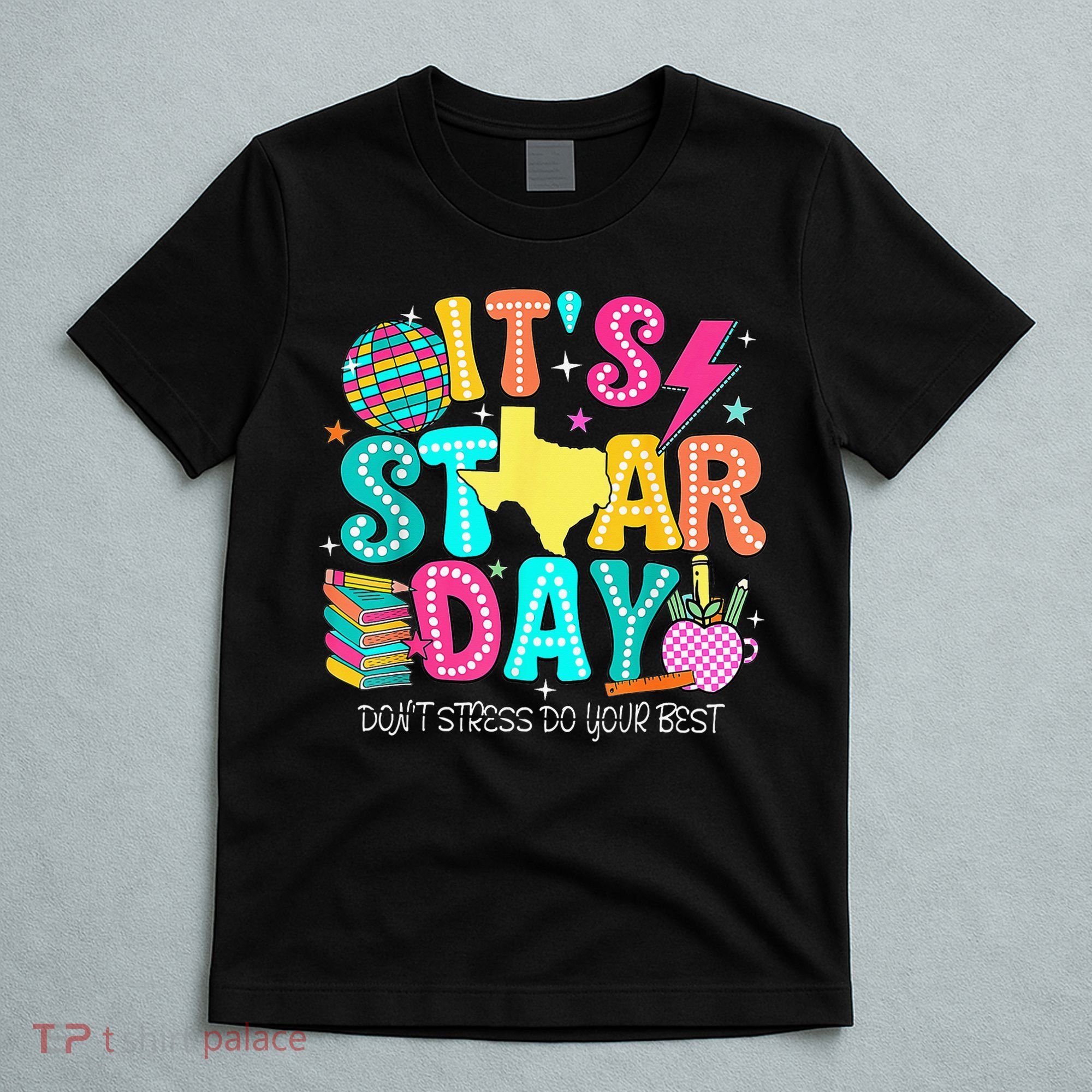 It's Staar Day Testing Day Exam Teachers State Testing Women T-Shirt