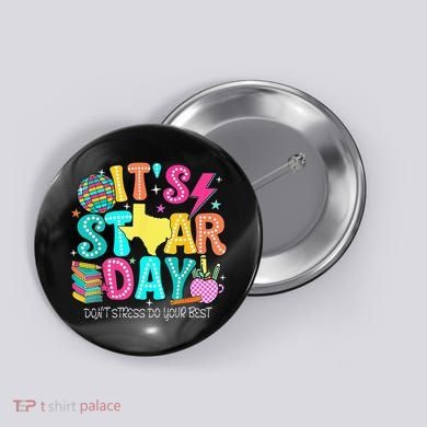 It's Staar Day Testing Day Exam Teachers State Testing Women Button
