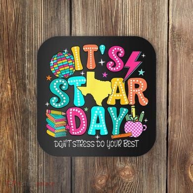 It's Staar Day Testing Day Exam Teachers State Testing Women Coaster