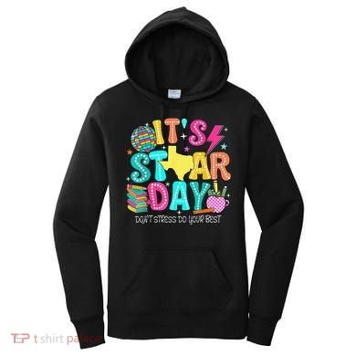 It's Staar Day Testing Day Exam Teachers State Testing Women Women's Hoodie