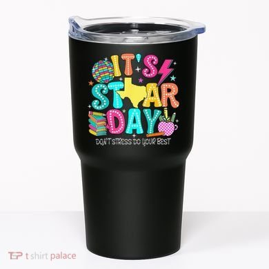It's Staar Day Testing Day Exam Teachers State Testing Women Tumbler