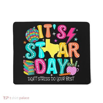 It's Staar Day Testing Day Exam Teachers State Testing Women Mousepad