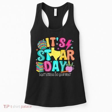 It's Staar Day Testing Day Exam Teachers State Testing Women Women's Tank Top