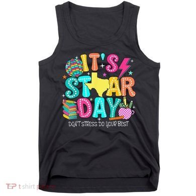 It's Staar Day Testing Day Exam Teachers State Testing Women Tank Top