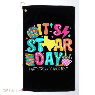 It's Staar Day Testing Day Exam Teachers State Testing Women Golf Towel