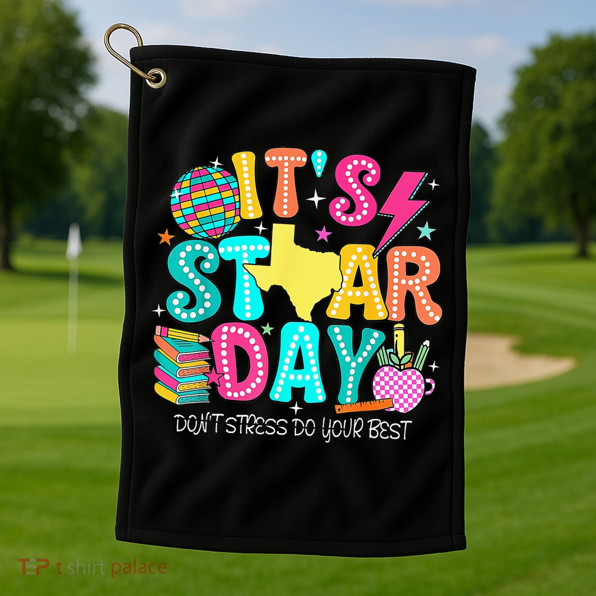 It's Staar Day Testing Day Exam Teachers State Testing Women Golf Towel