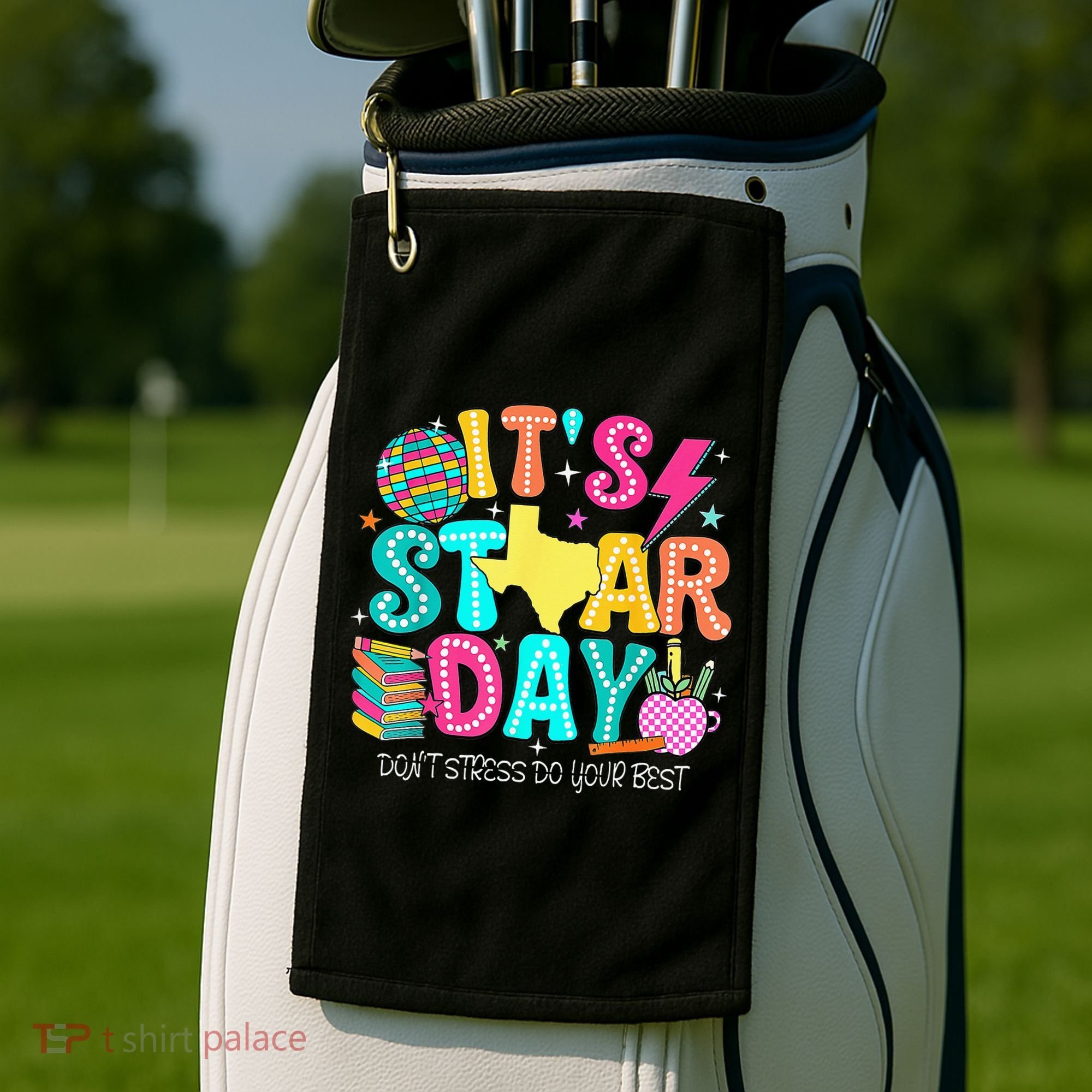 It's Staar Day Testing Day Exam Teachers State Testing Women Golf Towel