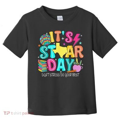 It's Staar Day Testing Day Exam Teachers State Testing Women Toddler T-Shirt