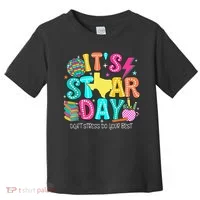 It's Staar Day Testing Day Exam Teachers State Testing Women Toddler T-Shirt thumb 0