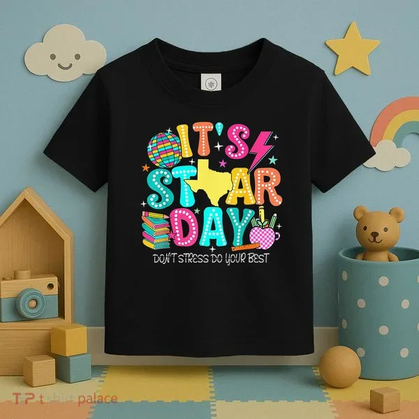 It's Staar Day Testing Day Exam Teachers State Testing Women Toddler T-Shirt