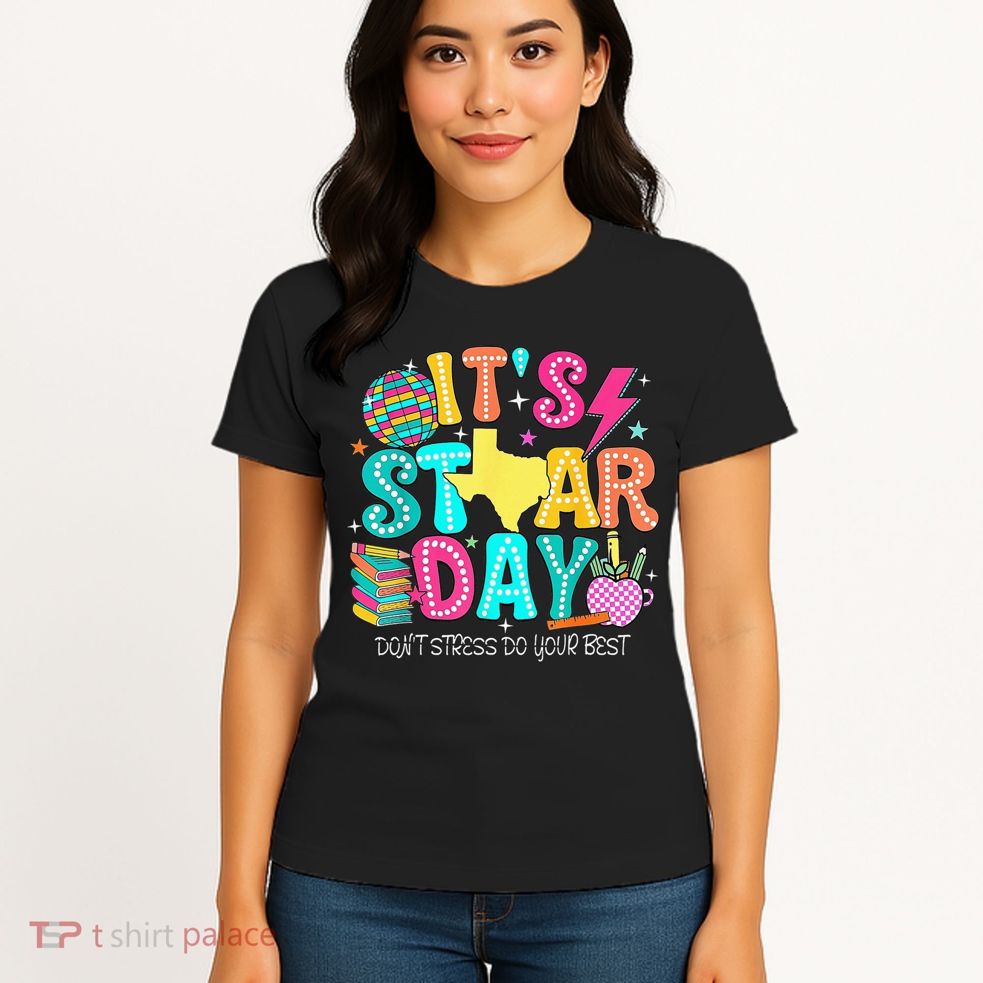 It's Staar Day Testing Day Exam Teachers State Testing Women Women's T-Shirt
