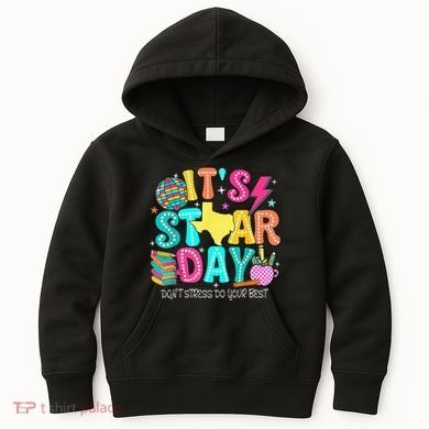 It's Staar Day Testing Day Exam Teachers State Testing Women Kids Hoodie