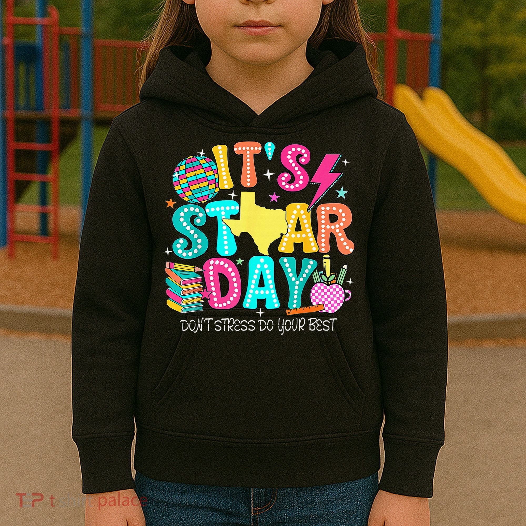 It's Staar Day Testing Day Exam Teachers State Testing Women Kids Hoodie