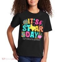 It's Staar Day Testing Day Exam Teachers State Testing Women Kids T-Shirt thumb 2
