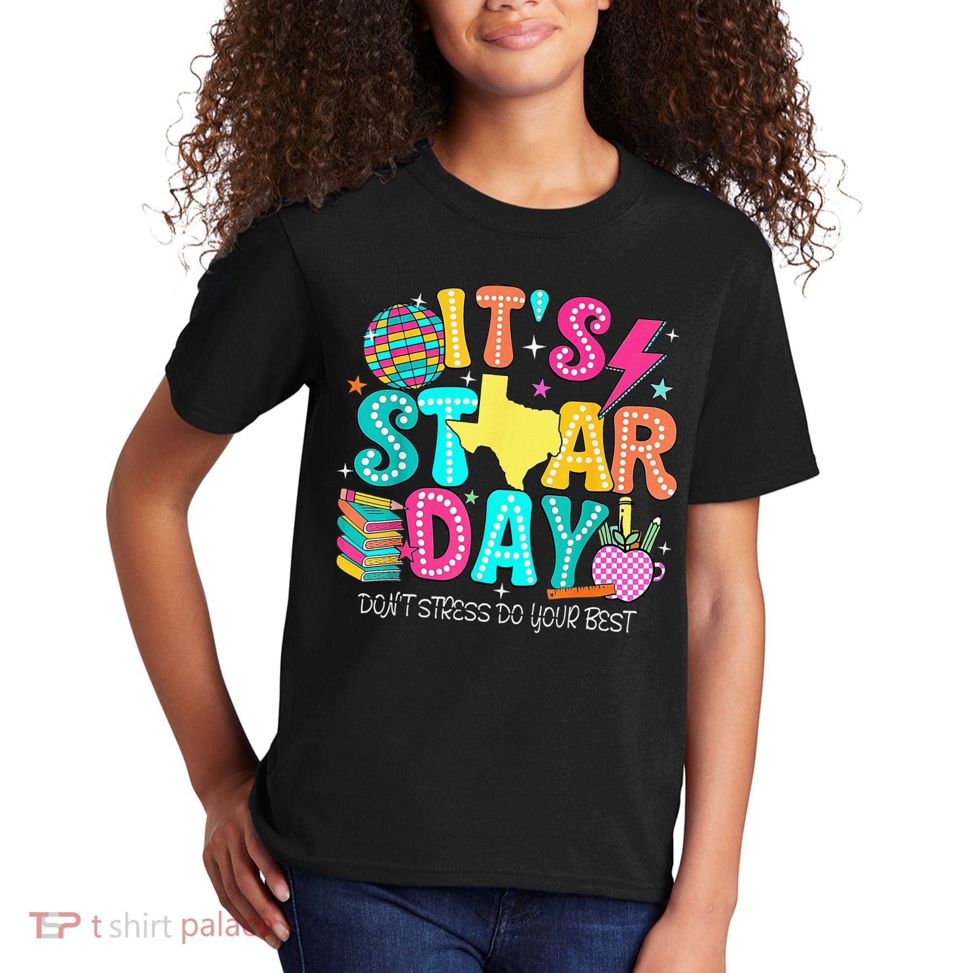 It's Staar Day Testing Day Exam Teachers State Testing Women Kids T-Shirt