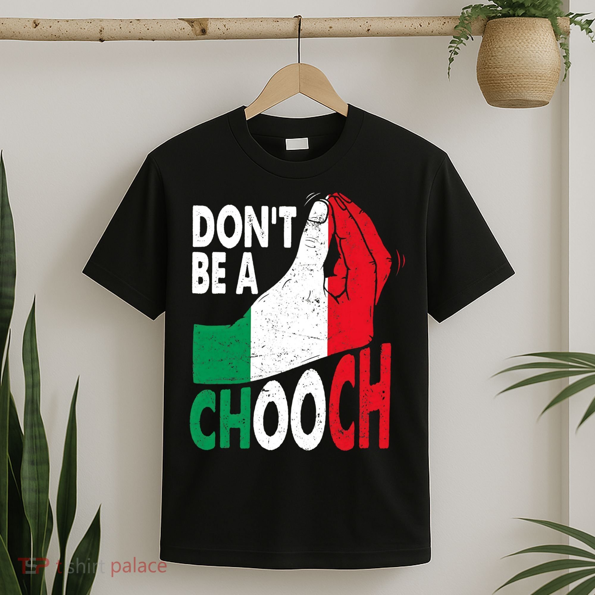 Italian Slang Don't Be A Chooch Funny Italiano Gifts Italy T-Shirt