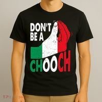 Italian Slang Don't Be A Chooch Funny Italiano Gifts Italy T-Shirt thumb 3