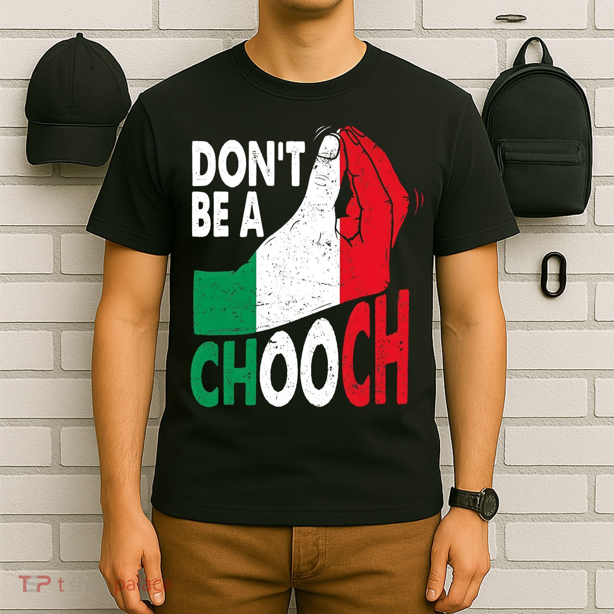 Italian Slang Don't Be A Chooch Funny Italiano Gifts Italy T-Shirt