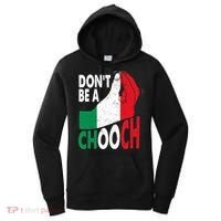Italian Slang Don't Be A Chooch Funny Italiano Gifts Italy Women's Hoodie thumb 0