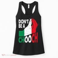 Italian Slang Don't Be A Chooch Funny Italiano Gifts Italy Women's Tank Top thumb 0