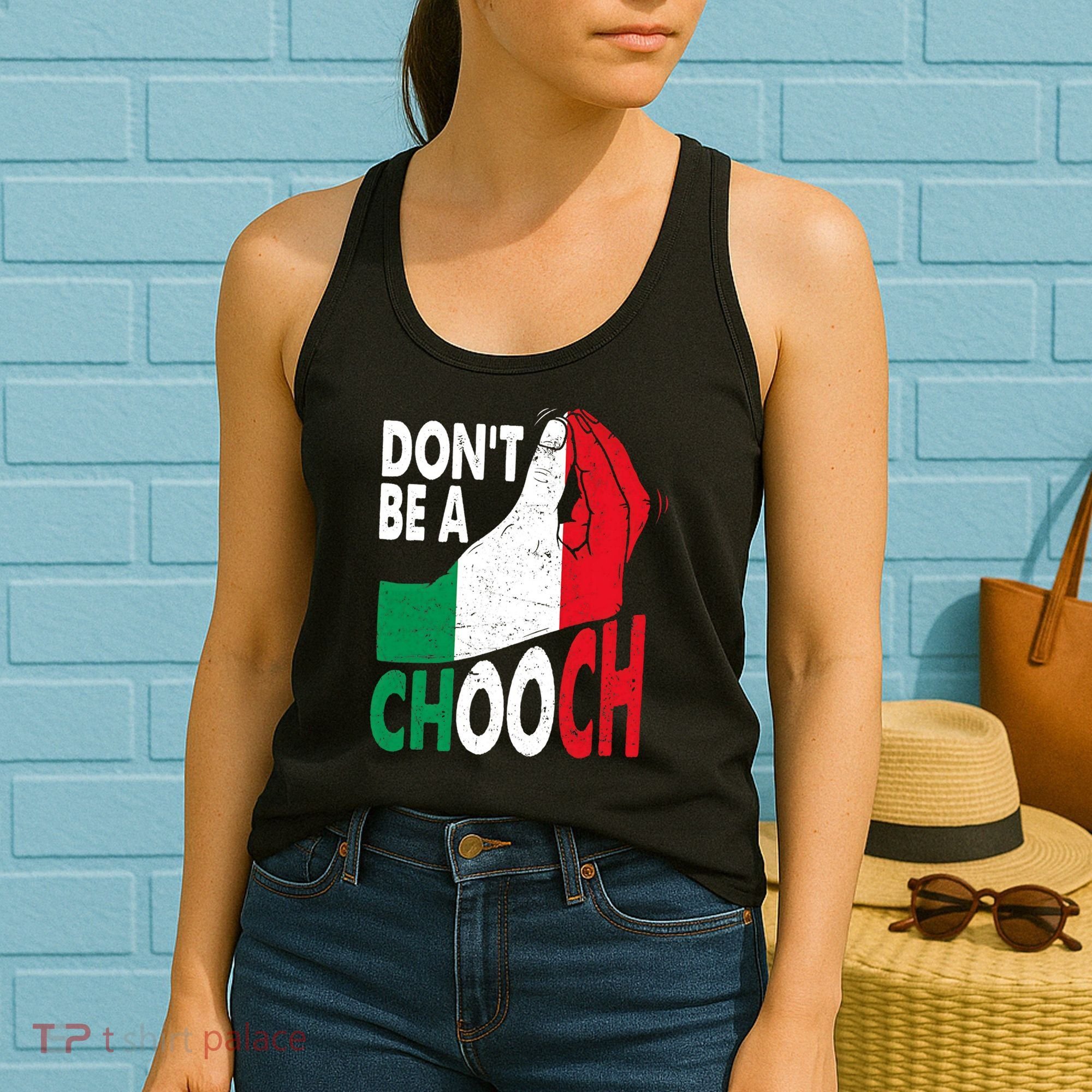 Italian Slang Don't Be A Chooch Funny Italiano Gifts Italy Women's Tank Top