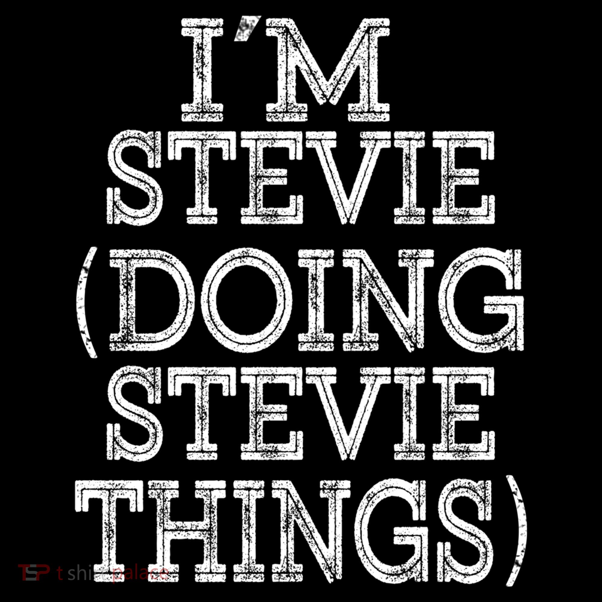I'm Stevie Doing Stevie Things Family Reunion First Name Gift Women's Hoodie