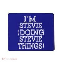 I'm Stevie Doing Stevie Things Family Reunion First Name Gift Mousepad thumb 0
