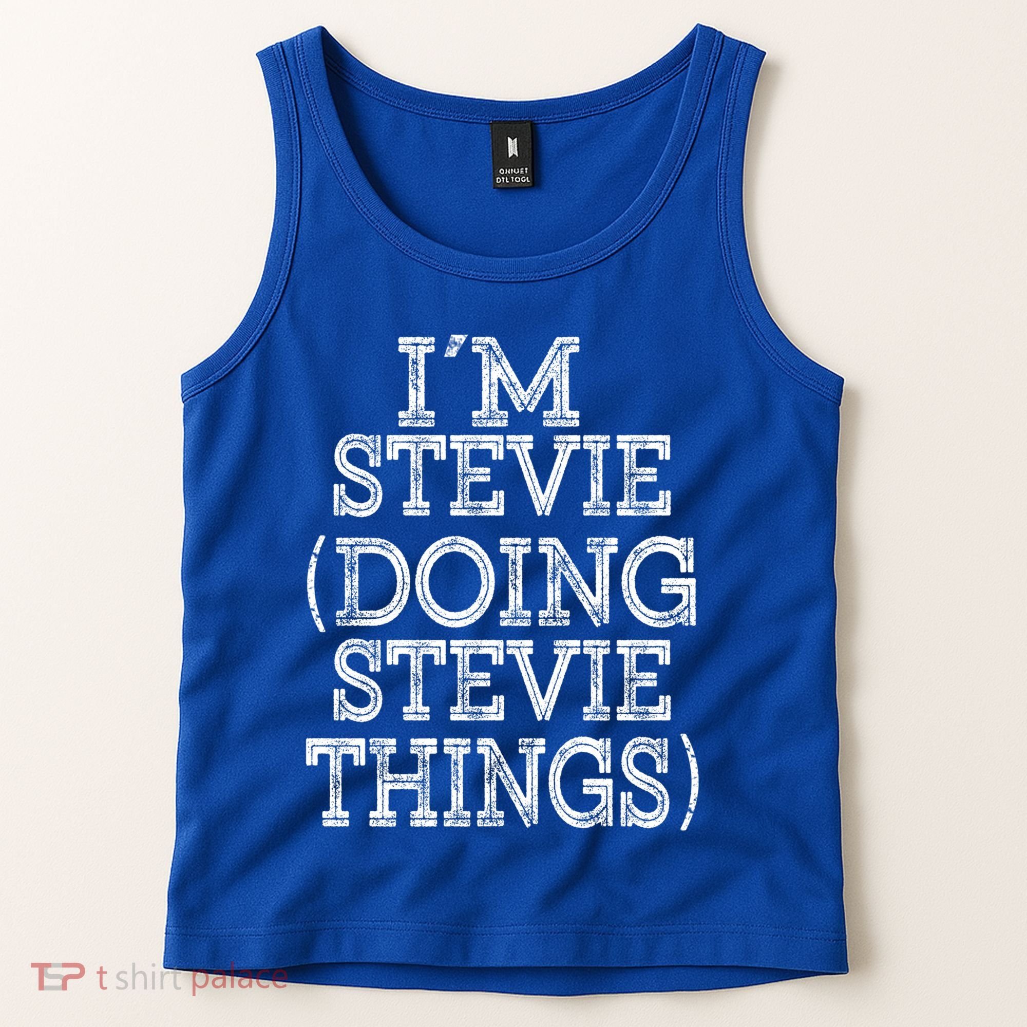 I'm Stevie Doing Stevie Things Family Reunion First Name Gift Tank Top