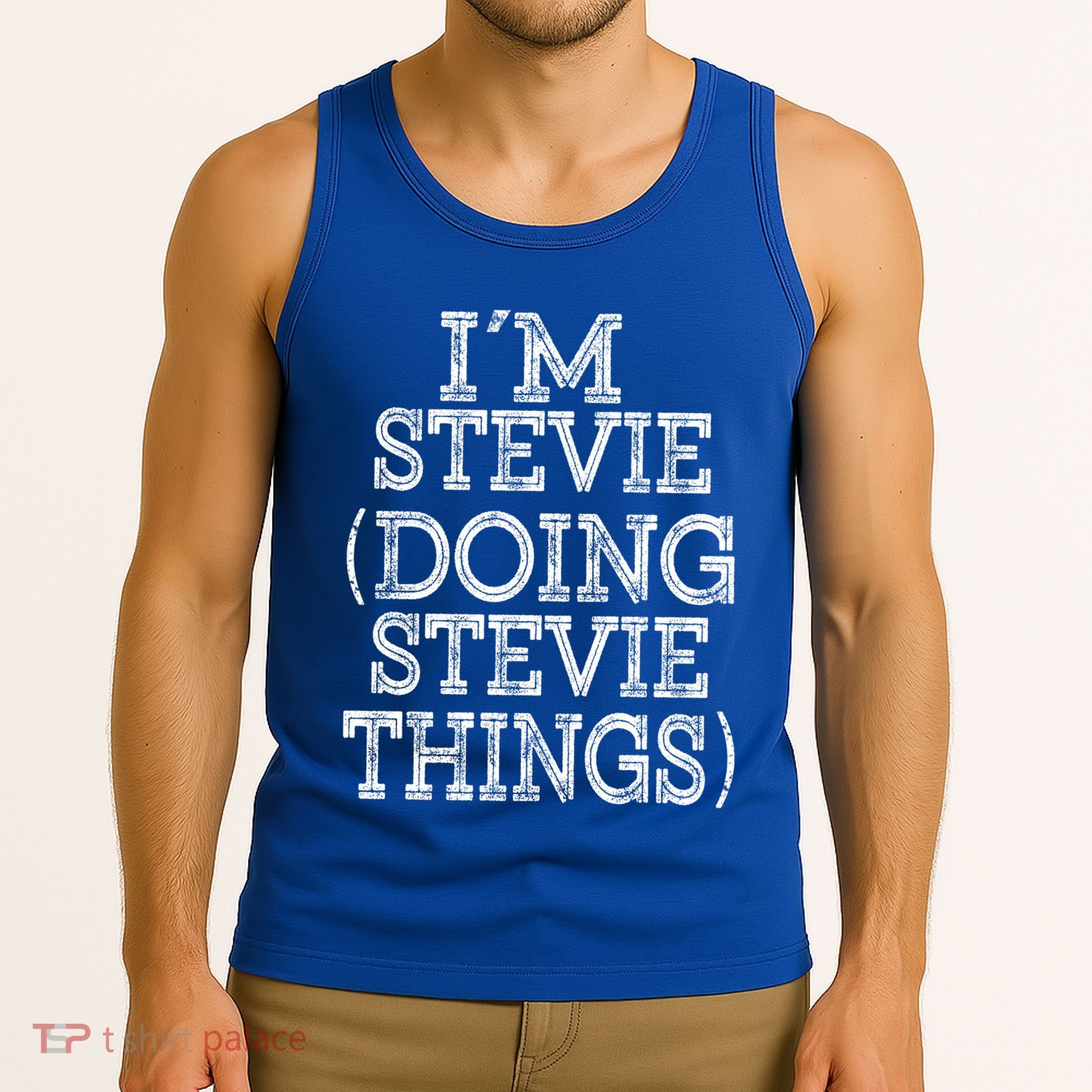 I'm Stevie Doing Stevie Things Family Reunion First Name Gift Tank Top