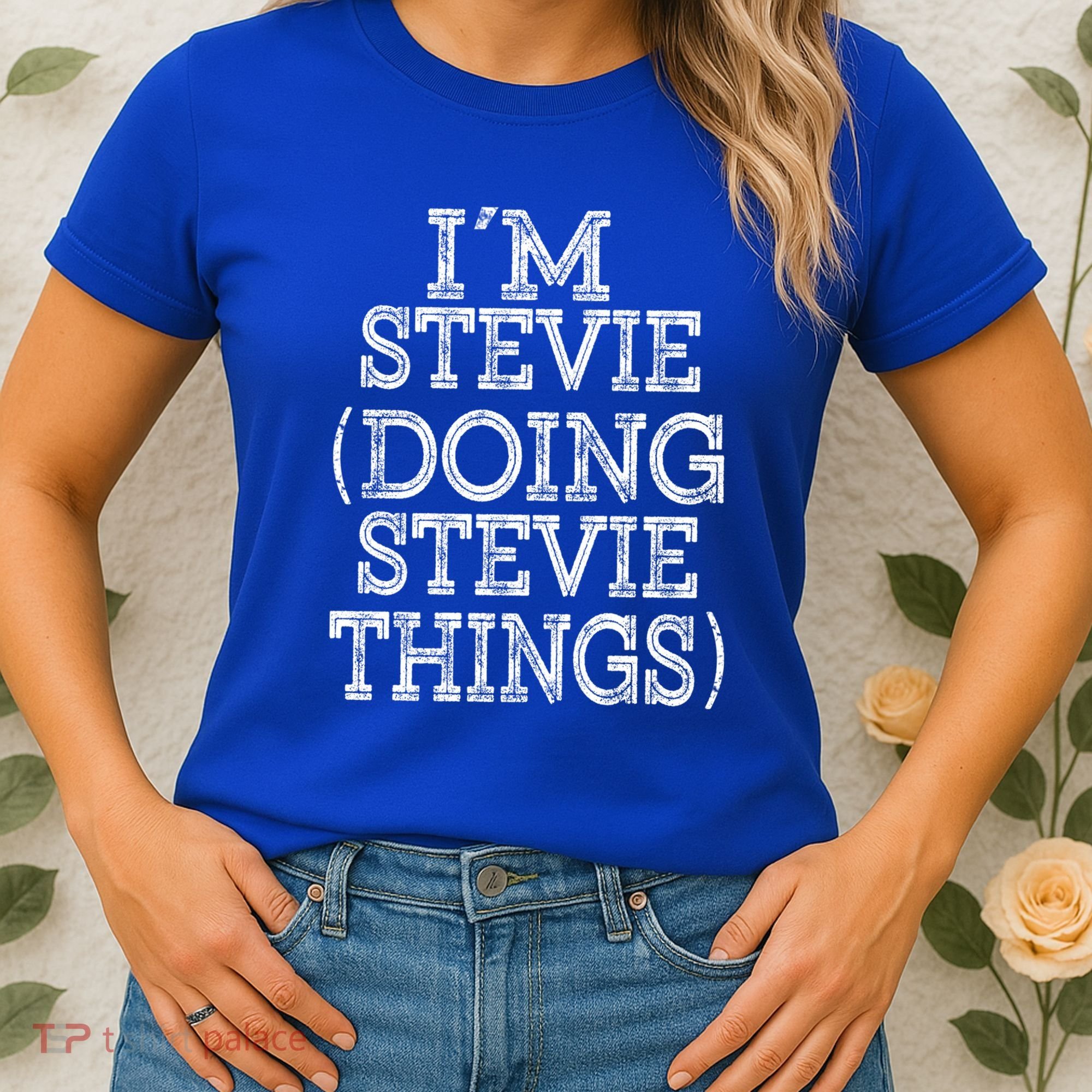I'm Stevie Doing Stevie Things Family Reunion First Name Gift Women's T-Shirt
