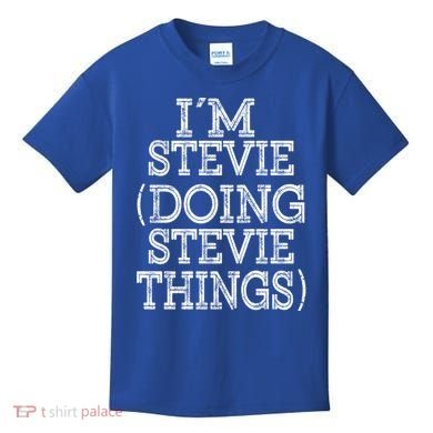 I'm Stevie Doing Stevie Things Family Reunion First Name Gift Kids T-Shirt