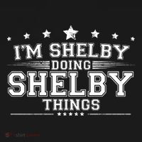 Im Shelby Doing Shelby Things T-Shirt thumb 7