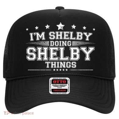 Im Shelby Doing Shelby Things Hat