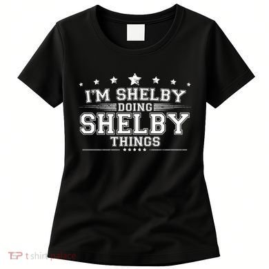 Im Shelby Doing Shelby Things Women's T-Shirt
