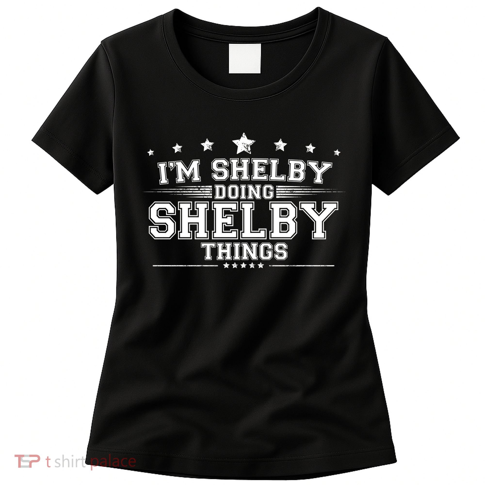 Im Shelby Doing Shelby Things Women's T-Shirt