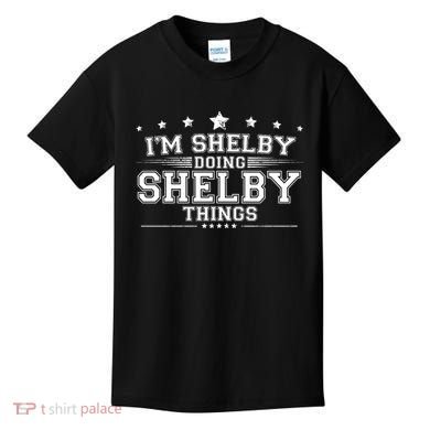 Im Shelby Doing Shelby Things Kids T-Shirt