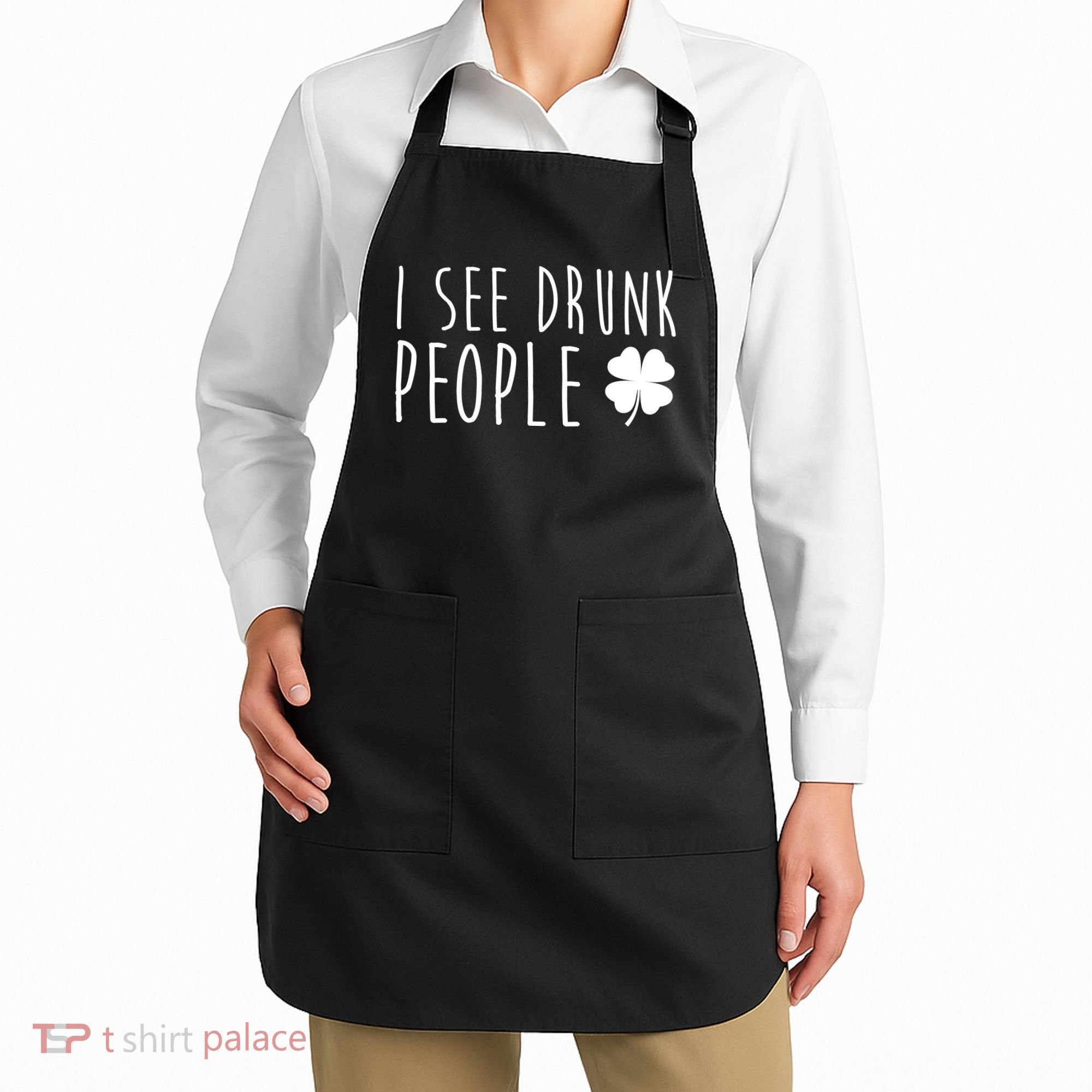 I See Drunk People Funny St Patrick's Day Apron