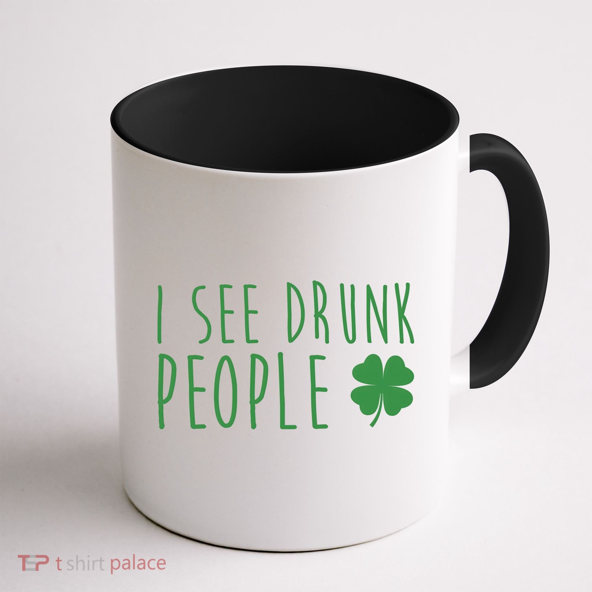 I See Drunk People Funny St Patrick's Day Coffee Mug
