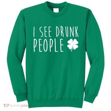 I See Drunk People Funny St Patrick's Day Sweatshirt