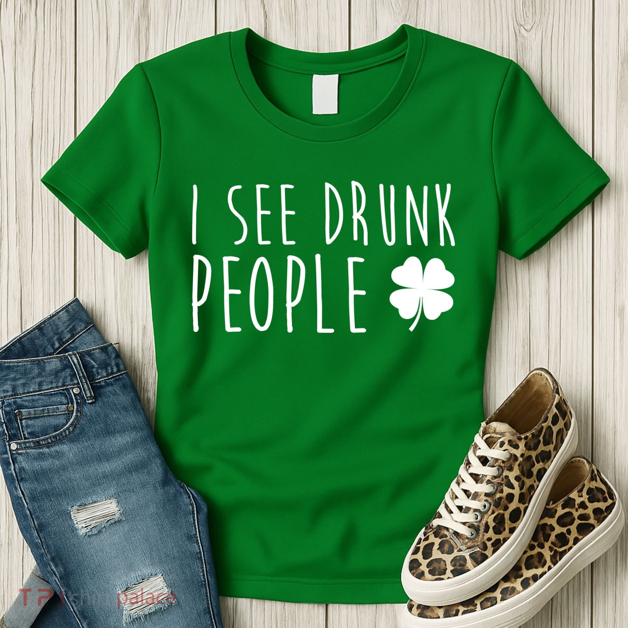 I See Drunk People Funny St Patrick's Day Women's T-Shirt