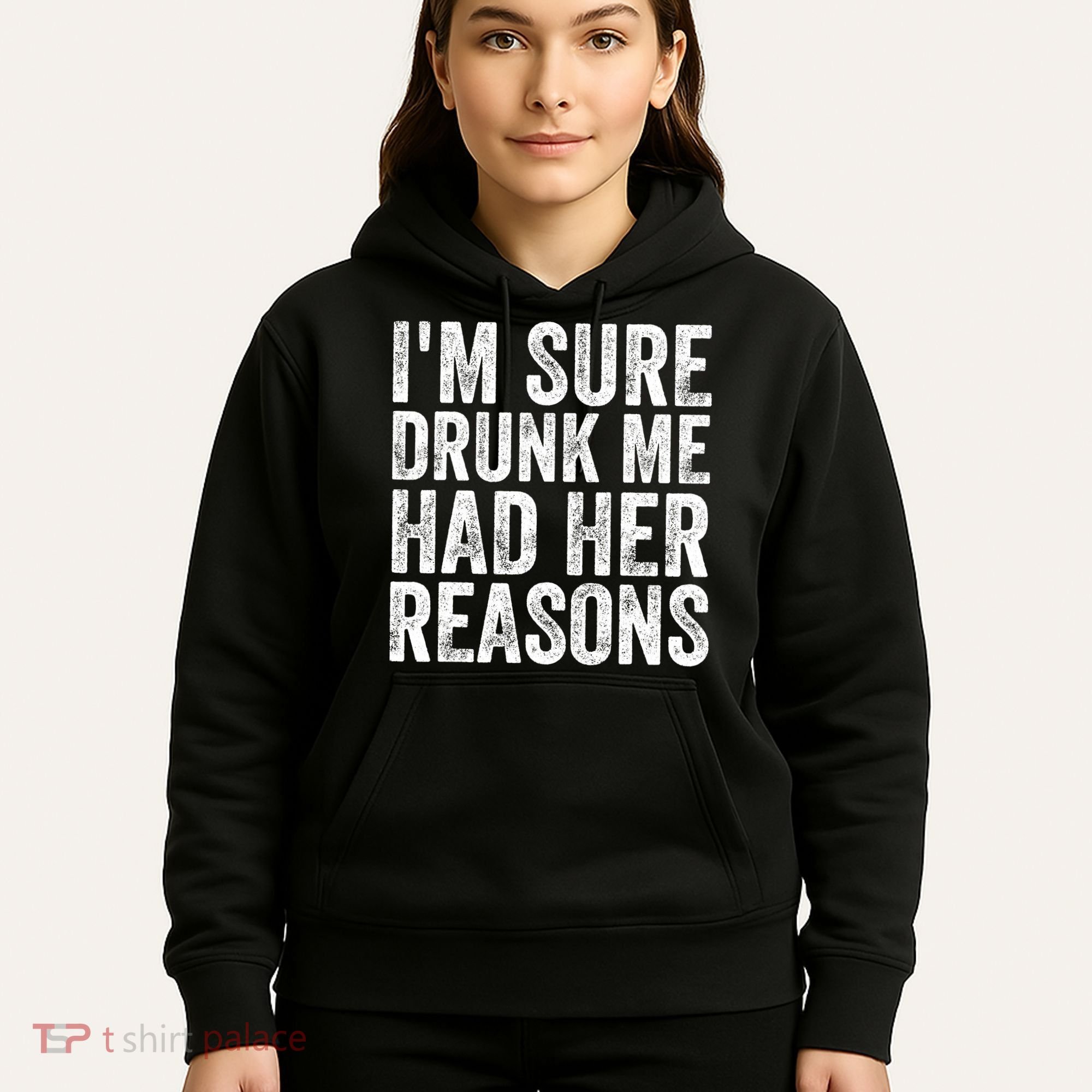 I'm Sure Drunk Me Had Her Reasons Funny Drinking Saying Hoodie