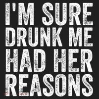 I'm Sure Drunk Me Had Her Reasons Funny Drinking Saying Beanie thumb 2