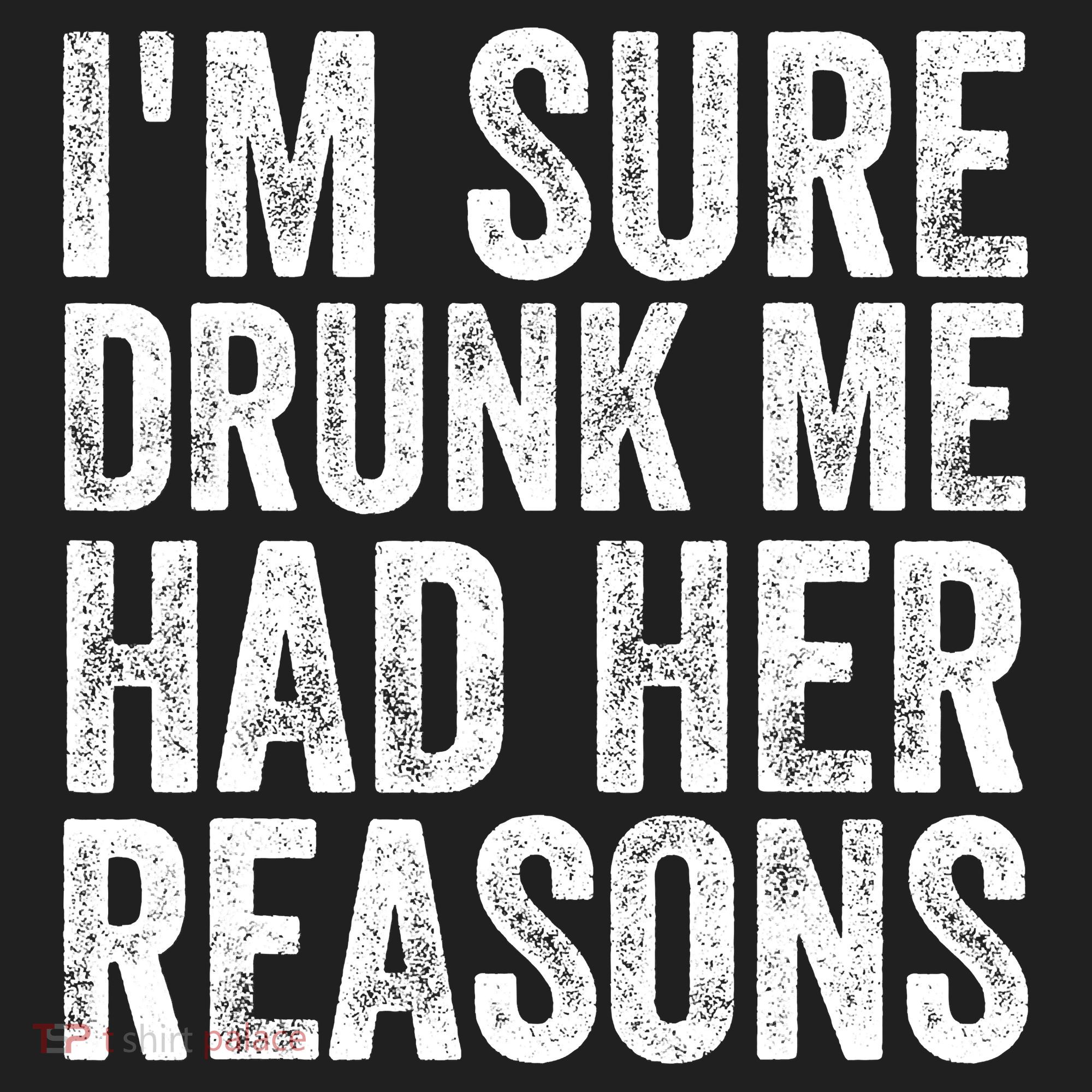 I'm Sure Drunk Me Had Her Reasons Funny Drinking Saying Hat