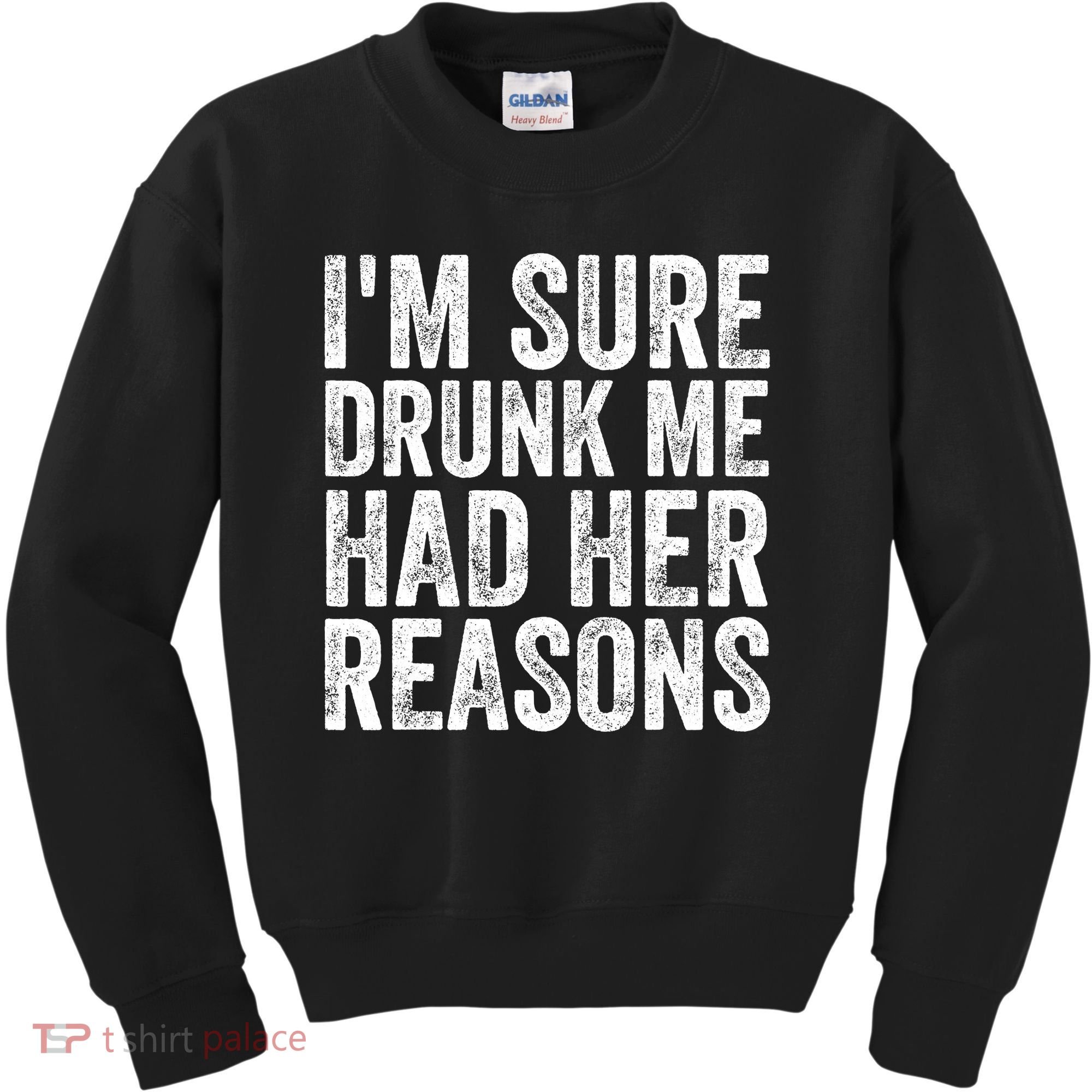 I'm Sure Drunk Me Had Her Reasons Funny Drinking Saying Kids Sweatshirt